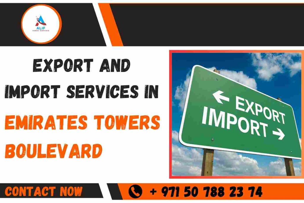 Export and Import Services in Emirates Towers Boulevard