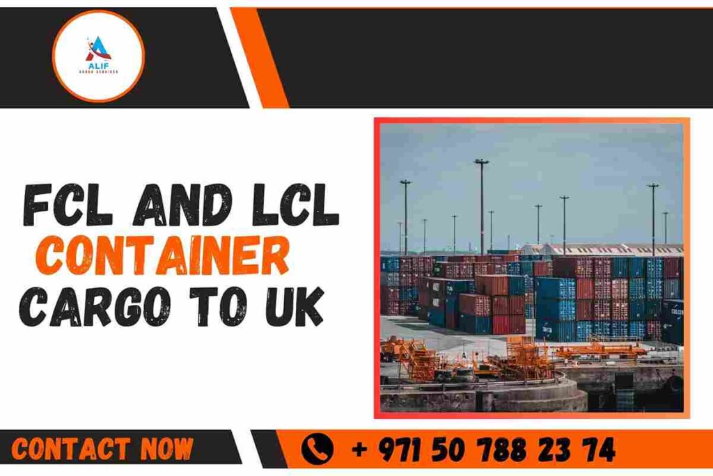 FCL and LCL Container Cargo to UK