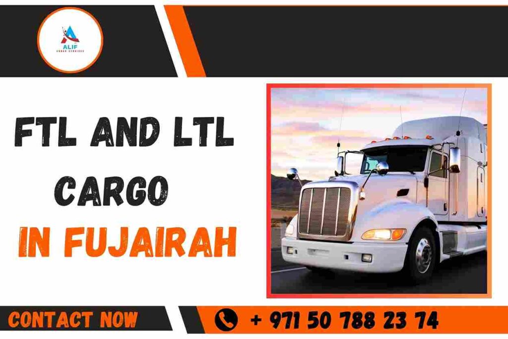 FTL and LTL Cargo Service in Fujairah