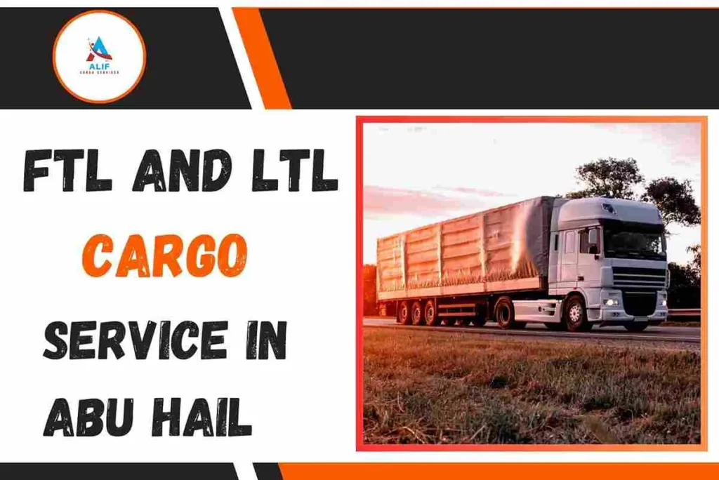 FTL And LTL Cargo Service In Abu Hail